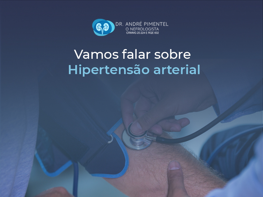 Vamos falar sobre Hipertensão arterial